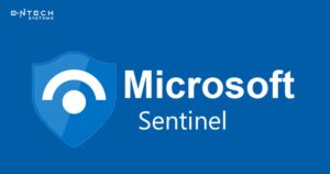 Why Microsoft Sentinel is a Smart Move for Your Business